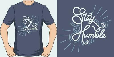 rester humble, de motivation citation T-shirt conception. vecteur