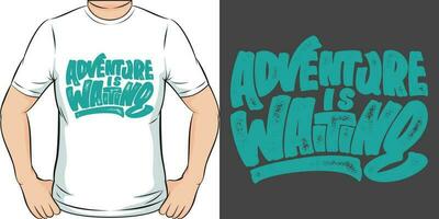 aventure est en attendant, aventure et Voyage T-shirt conception. vecteur