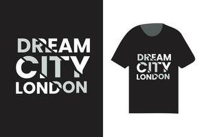rêver ville Londres typographie t chemise conception, moderne à la mode tendance conception t chemise vecteur