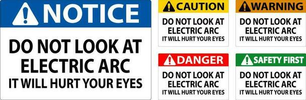 danger signe faire ne pas Regardez à le électrique arc il volonté blesser votre yeux vecteur