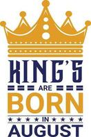 rois sont née dans août T-shirt conception vecteur