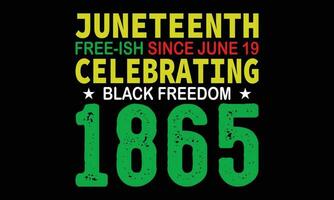 juneteenth 19e juin 1865 typographie T-shirt conception vecteur, africain américain chemise, Américain, libre puisque 1865, juneteenth chemise, noir histoire, noir pouvoir, célébrer juneteenth T-shirt conception vecteur