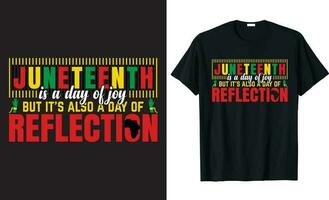 juneteenth est une journée de joie mais c'est aussi une journée de réflexion - juneteenth typographie T-shirt conception. vecteur