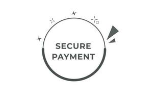 sécurise Paiement bouton. discours bulle, bannière étiquette sécurise Paiement vecteur