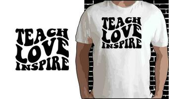 enseigner l'amour inspirer t chemise conception, citations à propos retour à école, retour à école chemise, retour à école typographie t chemise conception vecteur