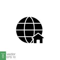 global Accueil icône. Facile solide style. globe avec maison logo, monde bâtiment, Terre, affaires concept. noir silhouette, glyphe symbole. vecteur illustration isolé sur blanc Contexte. eps dix.