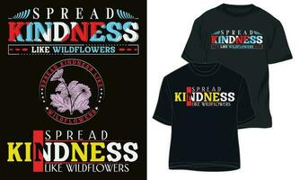 propager la gentillesse comme fleurs sauvages. typographie T-shirt conception vecteur