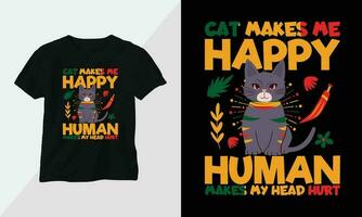 chat fait du moi content Humain fait du mon tête blesser - chat T-shirt et vêtements conception. vecteur imprimer, typographie, affiche, emblème, Festival