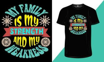 mon famille est mon force, et mon faiblesse- T-shirt conception. de motivation typographie T-shirt conception. inspirant typographie citations pour T-shirt conception impression vecteur