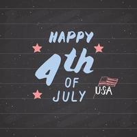 joyeux jour de l'indépendance, quatrième de juillet, carte de voeux vintage usa, célébration des états-unis d'amérique. lettrage à la main, illustration vectorielle de vacances américaines grunge texturé design rétro sur tableau noir. vecteur