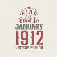Roi sont née dans janvier 1912 ancien édition. Roi sont née dans janvier 1912 rétro ancien anniversaire ancien édition vecteur