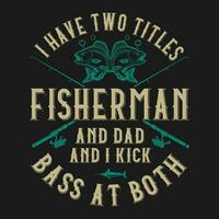 je avoir deux titres pêcheur et papa pêche marrant cadeau T-shirt, vecteur