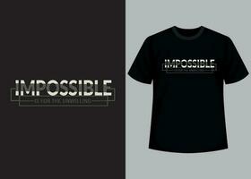 impossible est pour le ne veut pas T-shirt conception. de motivation typographie T-shirt conception, inspirant citations T-shirt conception. vecteur
