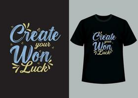 créer votre posséder la chance T-shirt conception. de motivation typographie T-shirt conception, inspirant citations T-shirt conception vecteur