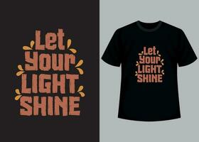 laisser votre lumière éclat T-shirt conception modèle. de motivation typographie T-shirt conception, inspirant citations T-shirt conception. vecteur