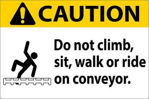 mise en garde étiquette faire ne pas grimper, s'asseoir, marcher ou balade sur convoyeur vecteur