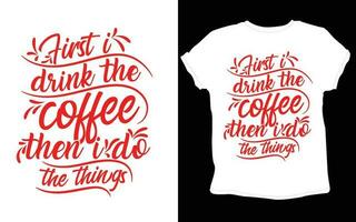 typographie Douane café t chemise conception , motivationnel typographie T-shirt conception, positif citations T-shirt conception, café svg t chemise conception. vecteur