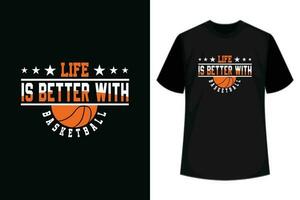 la vie est mieux avec basketball marrant équipe sport joueur T-shirt vecteur