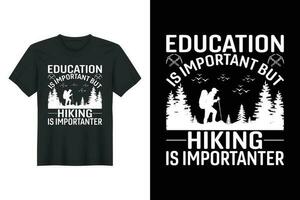 éducation est important mais randonnée est plus important, randonnée T-shirt conception vecteur