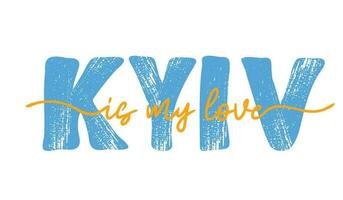 kyiv est mon l'amour. main tiré caractères dans bleu et Jaune couleurs pour T-shirt, bannière ou affiche conception vecteur