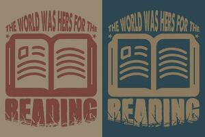 le monde a été la sienne pour le en lisant, livre amoureux chemise, littéraire chemise, livresque chemise, en train de lire livre, bibliothécaire chemise, livre lecteur chemise, inspirant chemise, cadeau pour bibliothécaire, cadeau pour livre amoureux vecteur