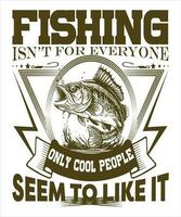 pêche n'est pas pour toutes les personnes seulement cool gens sembler à comme il vecteur