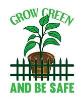 grandir vert et être sûr jardinage T-shirt conception. vecteur