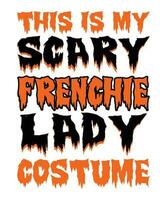 cette est mon effrayant frenchie Dame costume Halloween T-shirt impression modèle vecteur