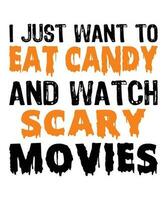 je juste vouloir à manger bonbons et regarder effrayant films Halloween T-shirt impression modèle vecteur