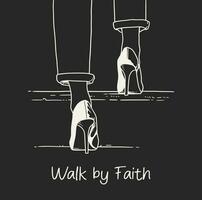 marcher par Foi inspirant citation, avec femme en marchant en haut le escaliers dans haute talons sur noir Contexte vecteur