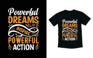 puissant rêves inspirer puissant action de motivation typographie T-shirt conception, inspirant T-shirt conception, positif citations T-shirt conception vecteur