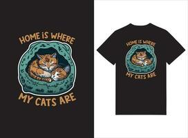 Accueil est où mon chats sont magnifique illustré T-shirt conception vecteur