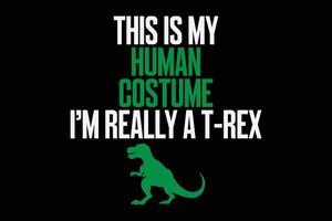 cette est mon Humain costume je suis vraiment une t-rex T-shirt conception vecteur