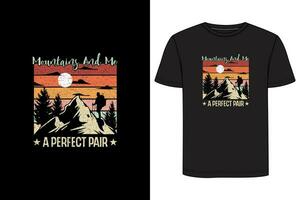 montagnes et moi une parfait paire T-shirt conception. randonnée T-shirt conception, camping T-shirt conception vecteur