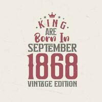 Roi sont née dans septembre 1868 ancien édition. Roi sont née dans septembre 1868 rétro ancien anniversaire ancien édition vecteur