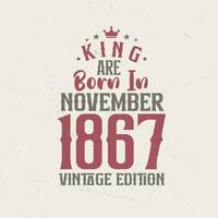 Roi sont née dans novembre 1867 ancien édition. Roi sont née dans novembre 1867 rétro ancien anniversaire ancien édition vecteur