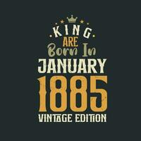 Roi sont née dans janvier 1885 ancien édition. Roi sont née dans janvier 1885 rétro ancien anniversaire ancien édition vecteur