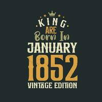 Roi sont née dans janvier 1852 ancien édition. Roi sont née dans janvier 1852 rétro ancien anniversaire ancien édition vecteur