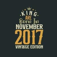 Roi sont née dans novembre 2017 ancien édition. Roi sont née dans novembre 2017 rétro ancien anniversaire ancien édition vecteur
