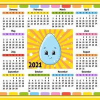 calendrier pour 2021 avec un personnage mignon. goutte mignonne. design amusant et lumineux. illustration vectorielle de couleur isolée. style de bande dessinée. vecteur