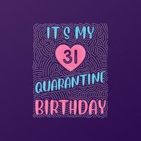 c'est mon 31 anniversaire de quarantaine. 31 ans anniversaire en quarantaine. vecteur