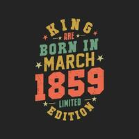 Roi sont née dans Mars 1859. Roi sont née dans Mars 1859 rétro ancien anniversaire vecteur