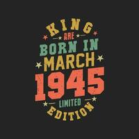 Roi sont née dans Mars 1945. Roi sont née dans Mars 1945 rétro ancien anniversaire vecteur