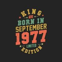 Roi sont née dans septembre 1977. Roi sont née dans septembre 1977 rétro ancien anniversaire vecteur