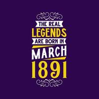 le réel Légende sont née dans Mars 1891. née dans Mars 1891 rétro ancien anniversaire vecteur