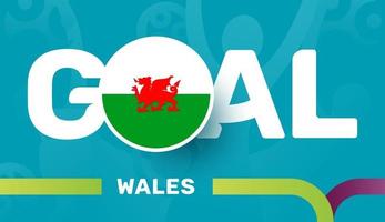 drapeau du pays de Galles et objectif de slogan sur fond de football européen 2020. illustration vectorielle de tournoi de football vecteur