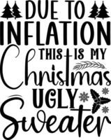 dû à inflation cette est mon Noël laid chandail vecteur