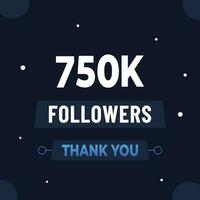 remercier vous 750k les abonnés ou suiveurs. la toile social médias moderne Publier conception vecteur