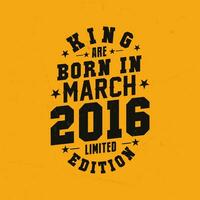 Roi sont née dans Mars 2016. Roi sont née dans Mars 2016 rétro ancien anniversaire vecteur