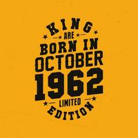 Roi sont née dans octobre 1962. Roi sont née dans octobre 1962 rétro ancien anniversaire vecteur